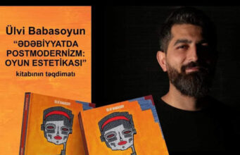 Ülvi Babasoyun “Ədəbiyyatda postmodernizm: oyun estetikası” kitabı təqdim olunub