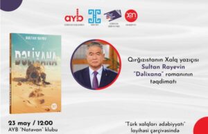 Qırğızıstan Xaq yazıçısı Sultan Rayevin romanının Bakıda təqdimatı keçiriləcək