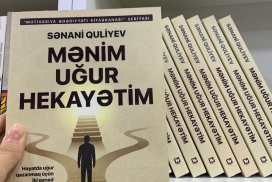 “Mənim uğur hekayətim” – Sənani Quliyevin diqqətçəkən kitabı gün üzü görmüşdür
