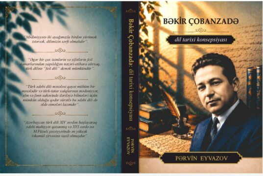 “Bəkir Çobanzadə: dil tarixi konsepsiyası” adlı monoqrafiya işıq üzü görüb