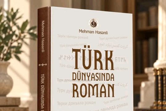 Mehman Həsənlinin “Türk dünyasında roman” monoqrafiyası işıq üzü görüb
